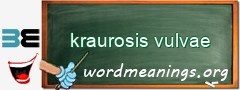 WordMeaning blackboard for kraurosis vulvae